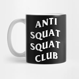 Anti Squat Squat Club Mug